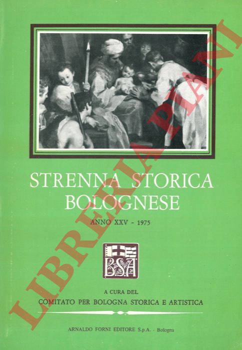 - - Strenna storica bolognese. Anno XXV - 1975.