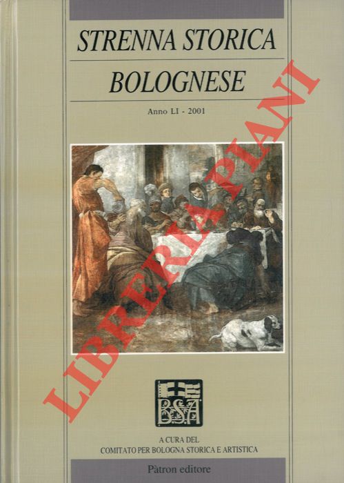 - - Strenna storica bolognese. Anno LI - 2001.