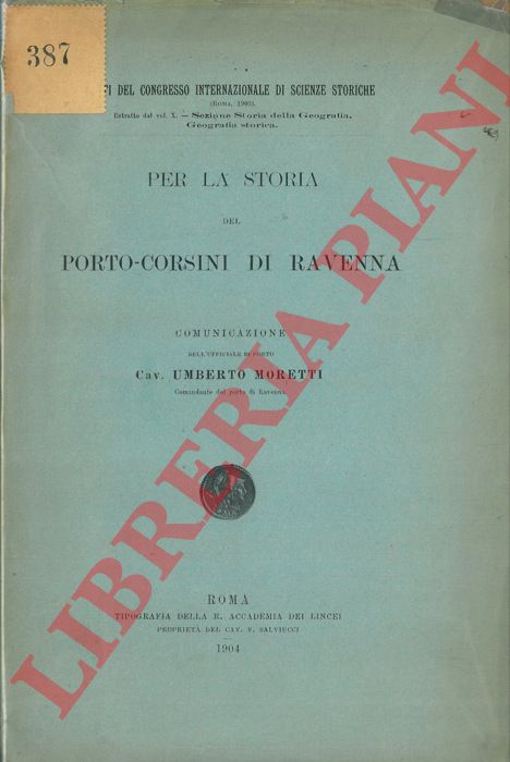 MORETTI Umberto - - Per la storia di Porto Corsini di Ravenna.