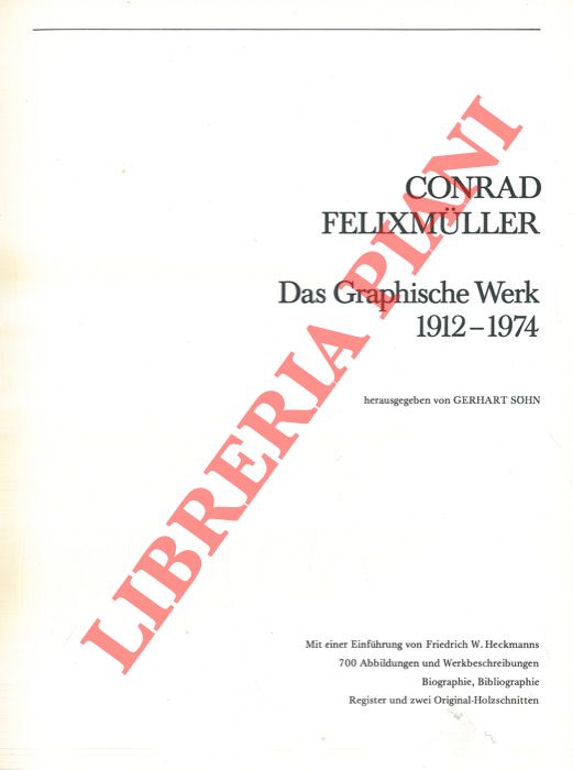 - - Conrad Felixmuller. Das Graphische Werk 1912 - 1974.