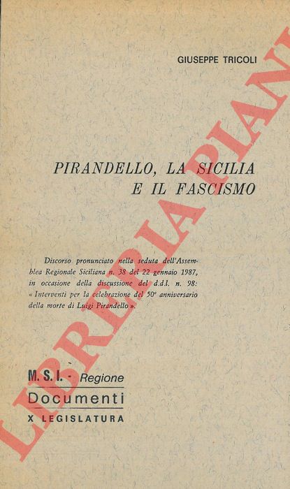 TRICOLI Giuseppe - - Pirandello, la Sicilia e il fascismo.