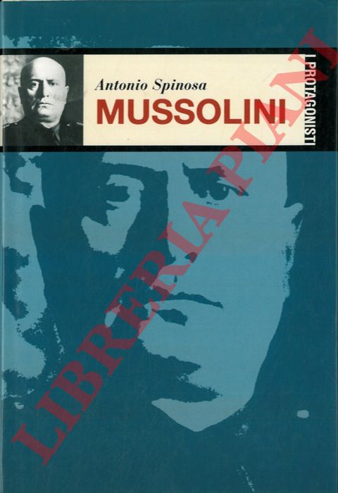 SPINOSA Antonio - - Mussolini.