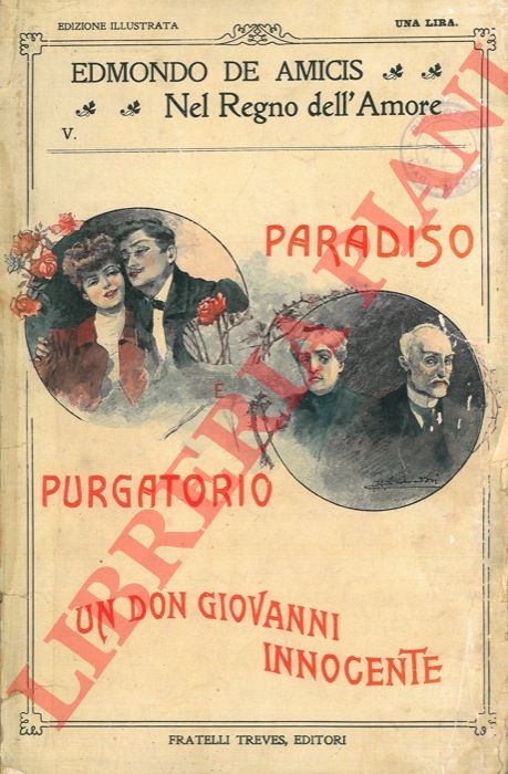 DE AMICIS Edmondo - - Paradiso e Purgatorio. Un Don Giovanni innocente.