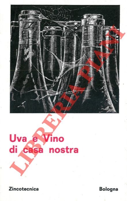 - - Uva e Vino di casa nostra. Autunno 1967.