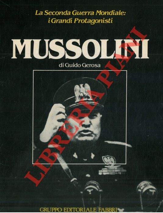GEROSA Guido - - Mussolini.