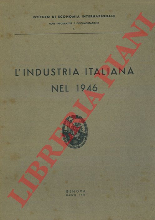 (Istituto di Economia Internazionale) - - L'industria italiana nel 1946.