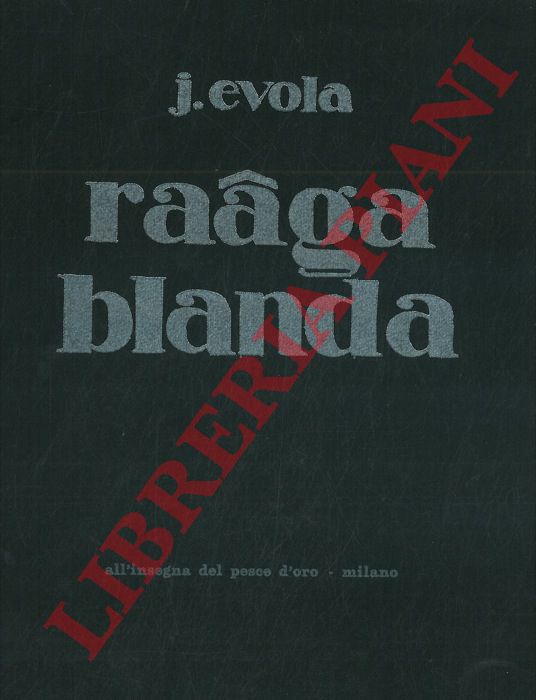 EVOLA J. - - Raaga blanda. Composizioni (1916-1922) .