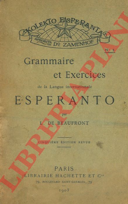 DE BEAUFRONT L. - - Grammaire ed Exercices de la Langue internationale Esperanto.