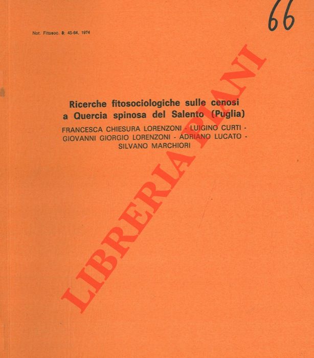 CHIESURA LORENZONI Francesca - CURTI Luigino - LORENZONI Giovanni Giorgio - LUCATO Adriano - MARCHIORI Silvano - - Ricerche fitosociologiche sulle cenosi a Quercia spinosa del Salento (Puglia) .