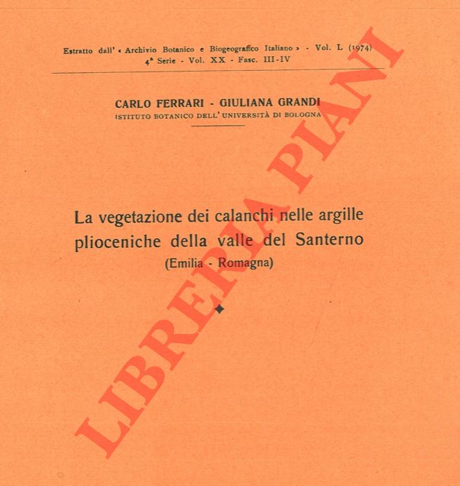 FERRARI Carlo - GRANDI Giuliana - - La vegetazione dei calanchi nelle argille plioceniche della valle del Santerno (Emilia-Romagna) .