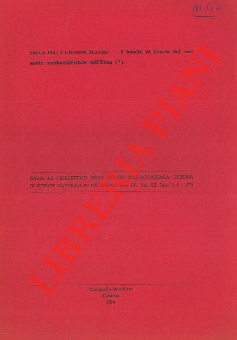 POLI Emilia - MAUGERI Giuseppe - - I boschi di Leccio del versante nordoccidentale dell'Etna.