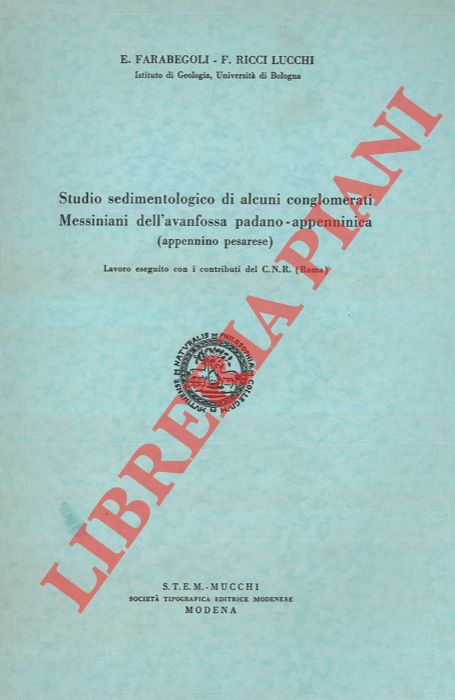 FARABEGOLI E. - RICCI LUCCHI F. - - Studio sedimentologico di alcuni conglomerati Messiniani dell'avanfossa padano-appenninica (Appennino Pesarese) .