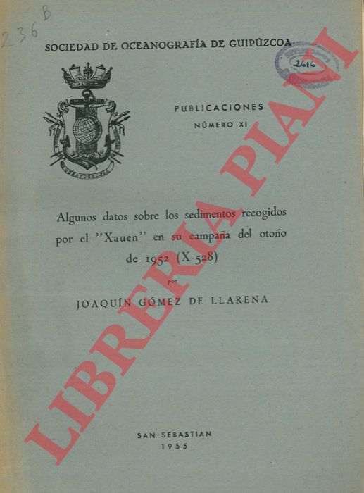 GOMEZ DE LLARENA Joaquin - - Algunos datos sobre los sedimentos recogidos por el 'Xauen' en su campana del otono del 1952 (X-258) .