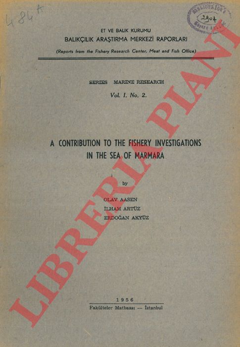 AASEN Olav - ARTUZ Ilham - AKYUZ Erdogan - - A contribution to the Fishery Investigations in the Sea of Marmara.