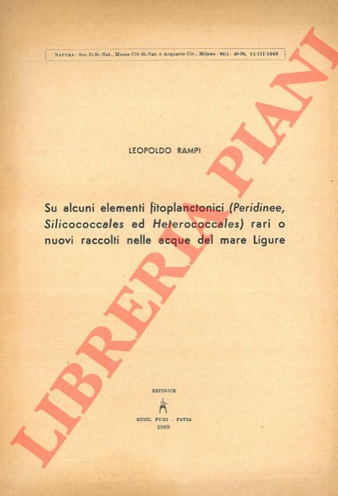 RAMPI Leopoldo - - Su alcuni elementi fitoplanctonici (Peridinee, Silicoccales ed Heterococcales) rari o nuovi raccolti nelle acque del mare Ligure.