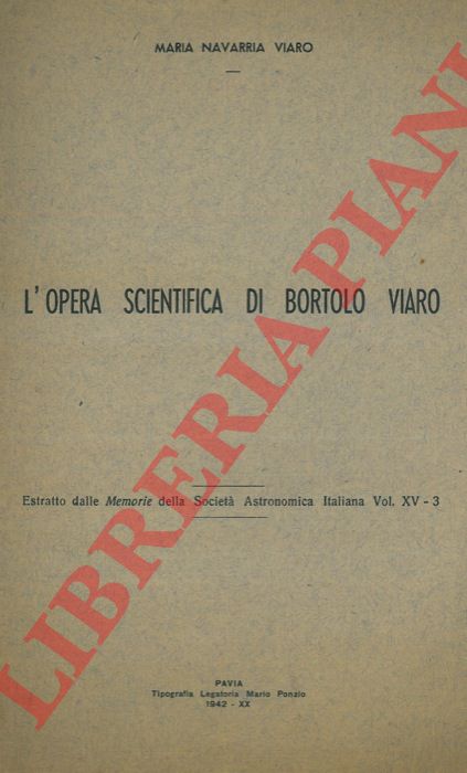 NAVARRIA VIARO Maria - - L'opera scientifica di Bortolo Viaro.