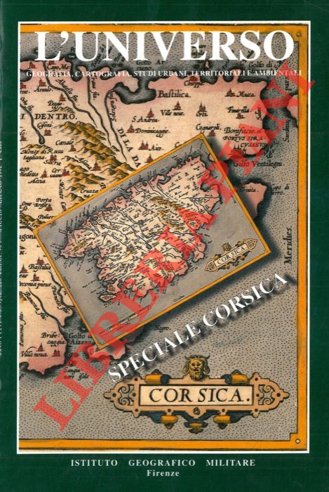 DEI Adele - CASSI Laura - NESI Annalisa - GRASSI Cristina - - Speciale Corsica. Isole. Appunti di una mitologia letteraria. Evoluzione e consumo di un'immagine insulare: dalla Corsica terribilis all' ile de beaut. L'immagine linguistica della Corsica: fra scritti di viaggio e guide turistiche. La Crsica nella cartografia.