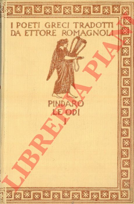 PINDARO - - Le odi. I poeti greci tradotti da Ettore Romagnoli.