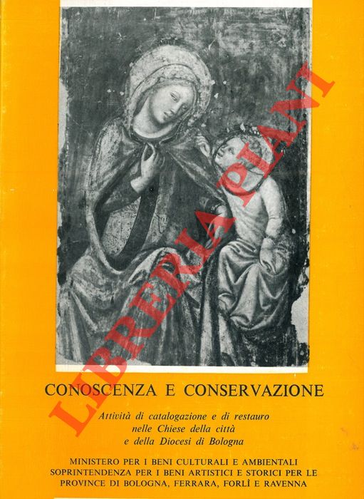 - - Conoscenza e conservazione. Attivit di catalogazione e di restauro nelle Chiese della citt e della Diocesi di Bologna. La terra promessa.