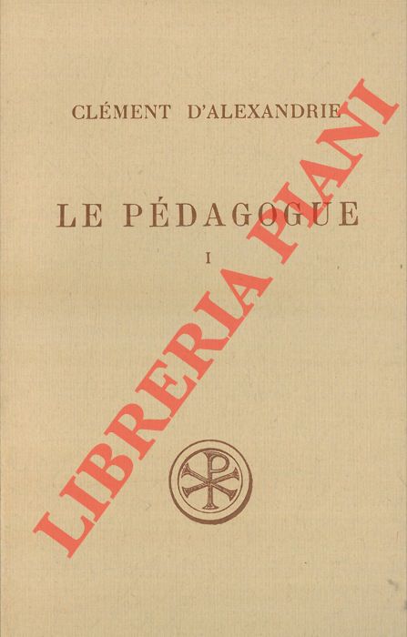 CLEMENT D'ALEXANDRIE - - Le Pdagogue.