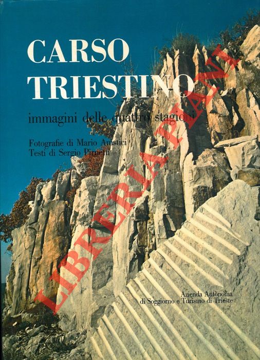 AMSTICI Mario - PIRNETTI Sergio - - Carso triestino. Immagini delle quattro stagioni.
