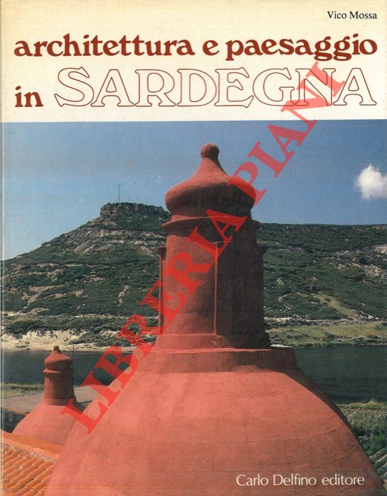 MOSSA Vico - - Architettura e paesaggio in Sardegna.