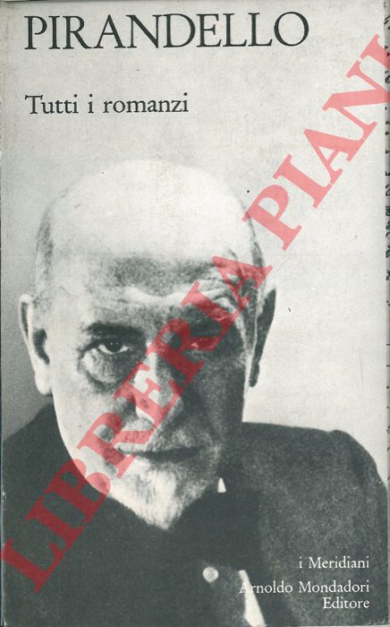 PIRANDELLO Luigi - - Tutti i romanzi.