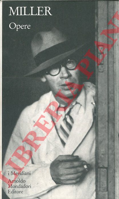 MILLER Henry - - Opere. A cura di Guido Almansi. Volume primo.