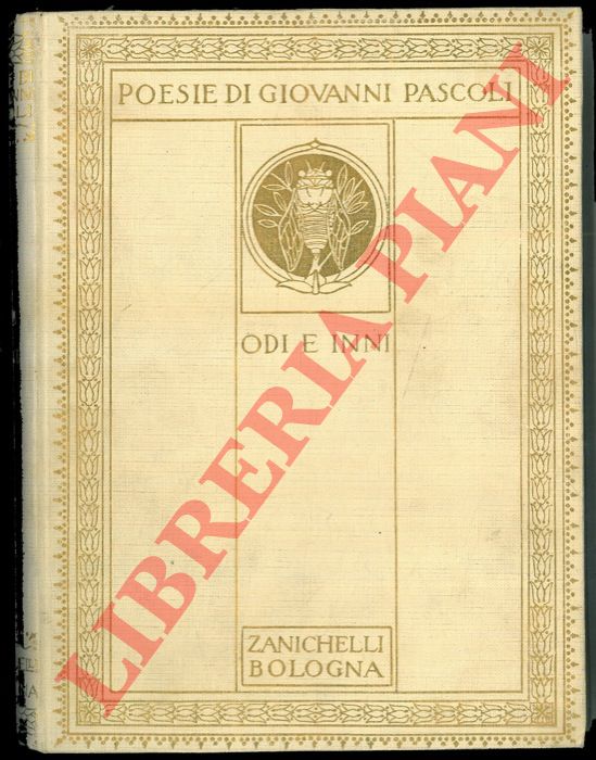 PASCOLI Giovanni - - Odi e Inni. MDCCCXCVI-MCMXI.