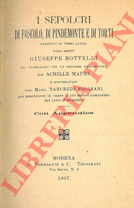 BOTTELLI Giuseppe - - I Sepolcri di Foscolo, di Pindemonte e di Torti tradotti in versi latini dall'abate Giuseppe Bottelli.
