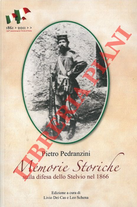 PEDRANZINI Pietro - - Memorie Storiche sulla difesa dello Stelvio nel 1866.
