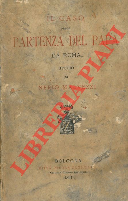 MALVEZZI Nerio - - Il caso della partenza del Papa da Roma.