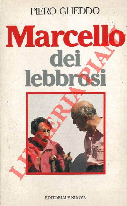 GHEDDO Piero - - Marcello dei lebbrosi.