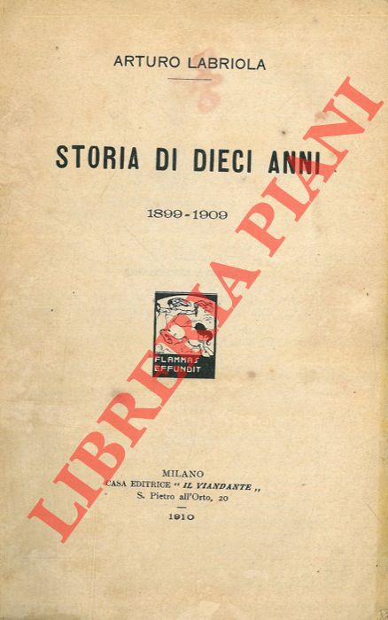 LABRIOLA Arturo - - Storia di dieci anni 1899-1909.