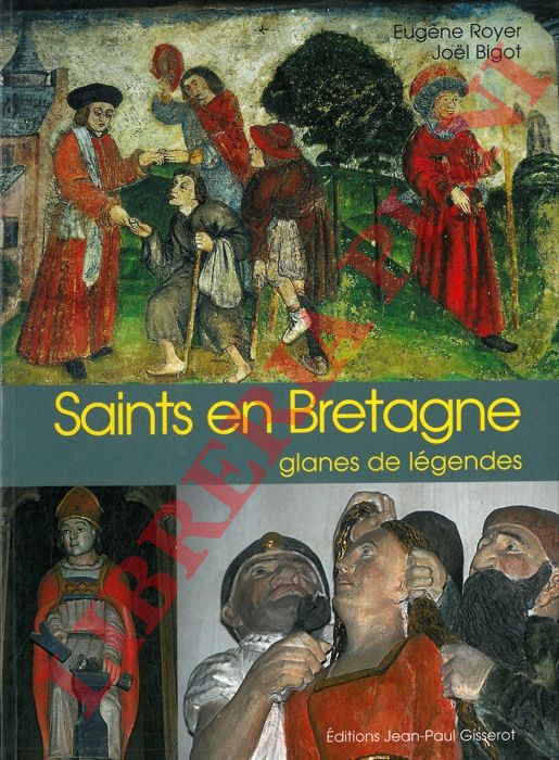 ROYER Eugne - BIGOT Joel - - Saints en Bretagne. Glanes de Lgendes.