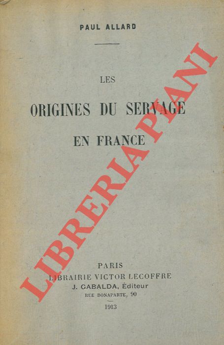 ALLARD Paul - - Les origines du servage en France.