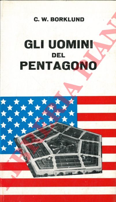 BORKLUND C. W. - - Gli uomini del Pentagono.