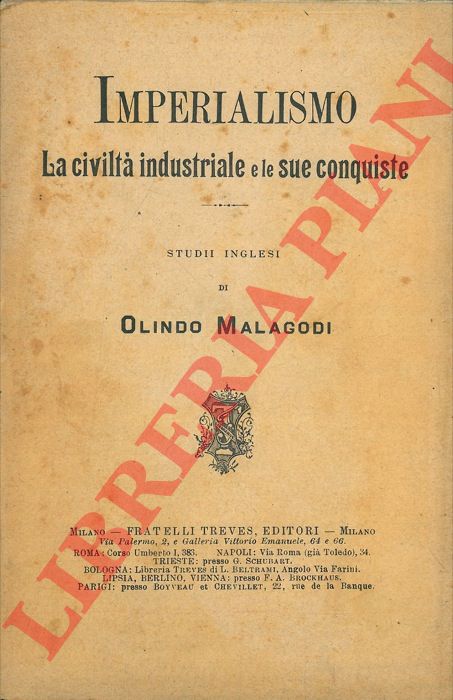 MALAGODI Olindo - - Imperialismo. La civilt industriale e le sue conquiste. Studii inglesi.