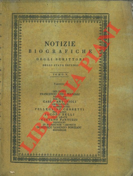 - - Del Padre Francesco Luigi Mazzali reggiano. Del Padre Carlo Antonioli correggesco. Di Monsignore Pellegrino Cerretti. Del Padre Jacopo Belli. Dell'abate Gaetano Fantuzzi reggiani. Di Monsignor Canoico Domenico Lorenzo Ponziani modonese.