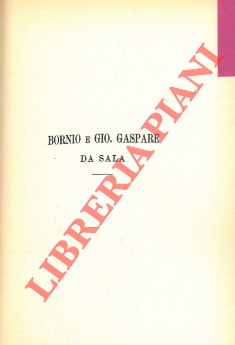 FRATI Lodovico - - Bornio e Gio. Gaspare da Sala.