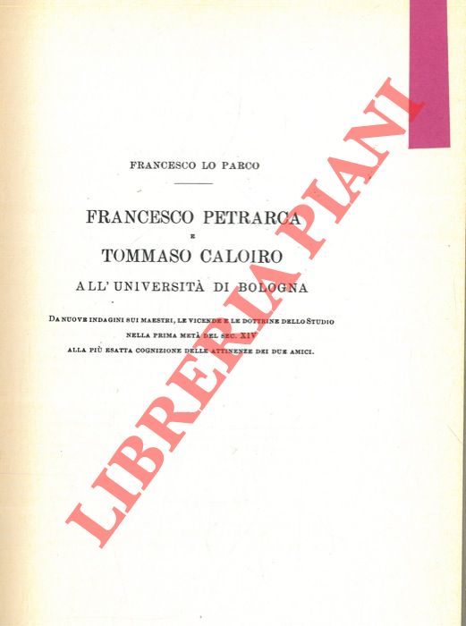 LO PARCO Francesco - - Francesco Petrarca e Tommaso Caloiro all'Universit di Bologna.