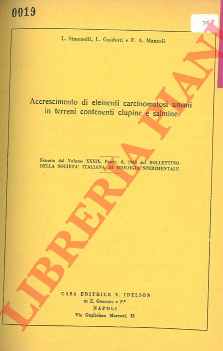 SIMONELLI L. - GUIDOTTI L. - MANZOLI F. - - Accrescimento di elementi carcinomatosi umani in terreni contenenti clupine e salmine.