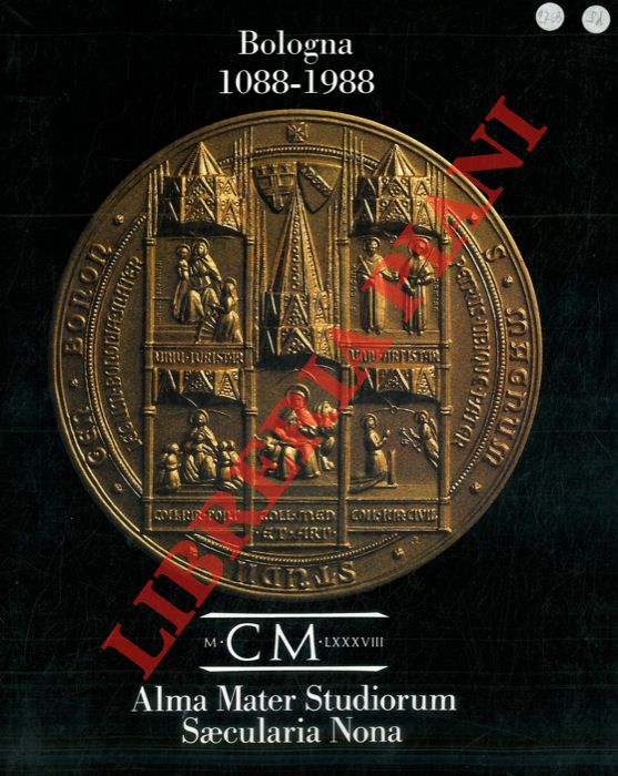 - - Bologna. 1088 - 1988. Il nono centenario dell'Universit di Bologna.