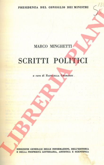 MINGHETTI Marco - - Scritti politici. A cura e introduzione di Raffaella Gherardi. Prefazione di Rosario Romeo. Nota editoriale di Stefano Rolando.
