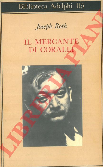 ROTH Joseph - - Il mercante di coralli.