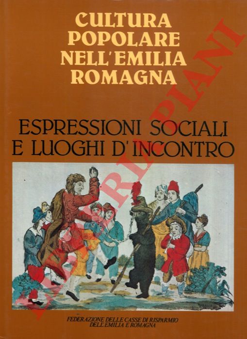 - - Espressioni sociali e luoghi d'incontro. Cultura popolare nell'Emilia Romagna.