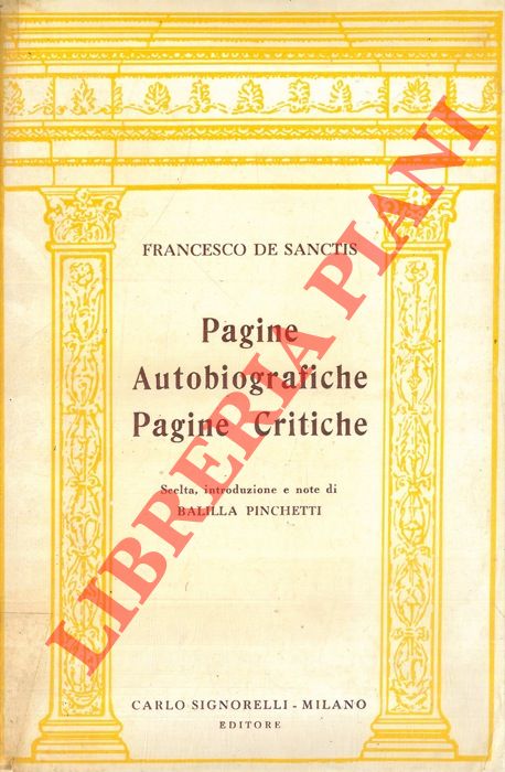 DE SANCTIS Francesco - - Pagine autobiografiche. Pagine critiche.