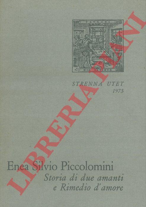 PICCOLOMINI Enea Silvio - - Storia di due amanti - Rimedio d'amore. Con un saggio di Luigi Firpo su 