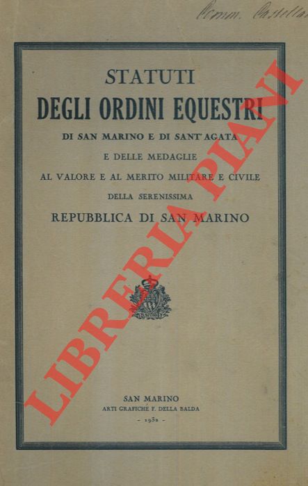 - - Gli Statuti degli Ordini Equestri di San Marino e di Sant'Agata e delle medaglie al valore e al merito militare e civile della Serenissima Repubblica di San Marino.