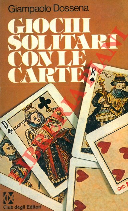 DOSSENA Giampaolo - - Giochi solitari con le carte.
